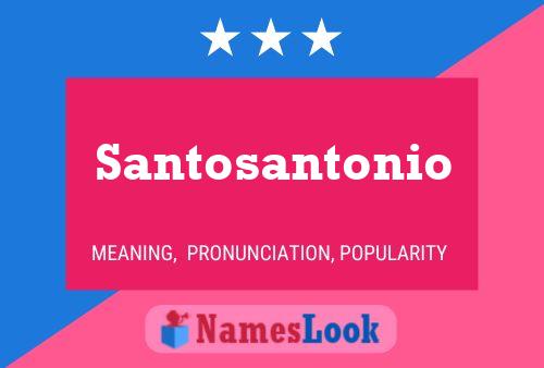 Santosantonio Name Poster