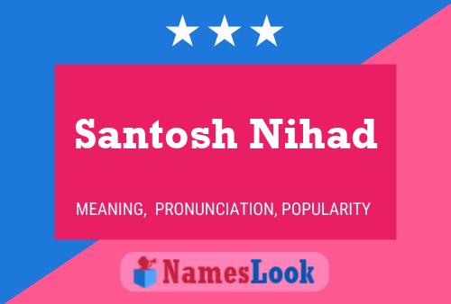 Santosh Nihad Name Poster