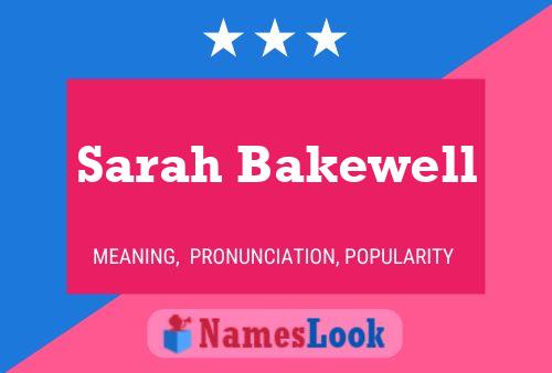 Sarah Bakewell Name Poster