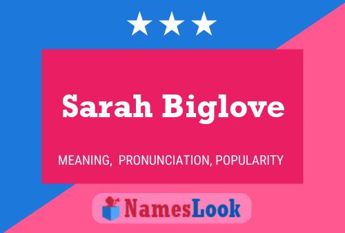 Sarah Biglove Name Poster