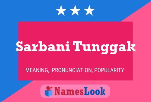 Sarbani Tunggak Name Poster