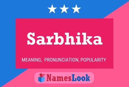 Sarbhika Name Poster