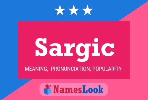 Sargic Name Poster