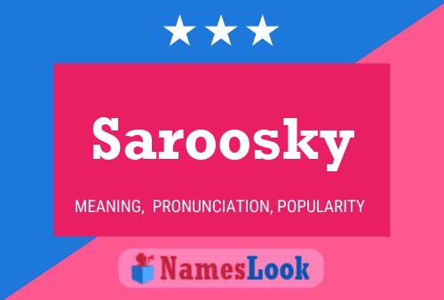 Saroosky Name Poster