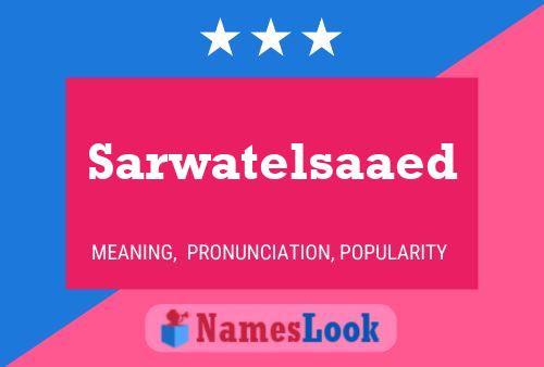 Sarwatelsaaed Name Poster