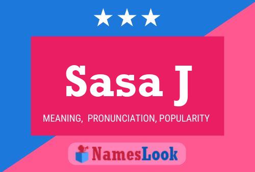 Sasa J Name Poster