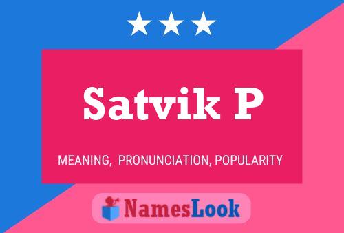 Satvik P Name Poster