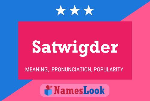 Satwigder Name Poster