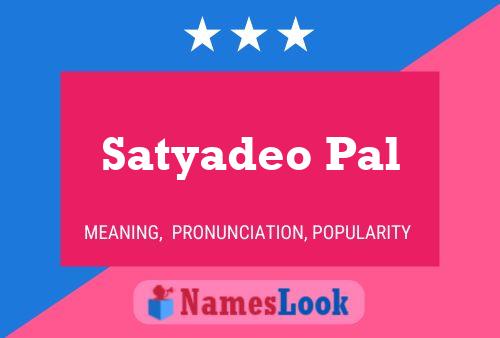 Satyadeo Pal Name Poster