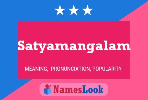 Satyamangalam Name Poster