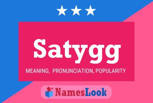 Satygg Name Poster