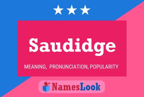 Saudidge Name Poster