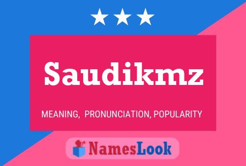 Saudikmz Name Poster