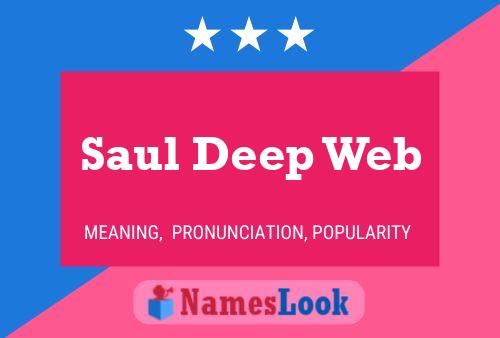 Saul Deep Web Name Poster