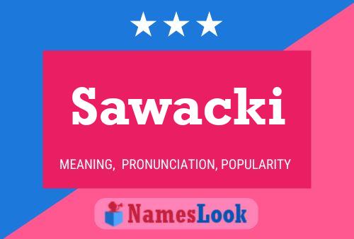 Sawacki Name Poster