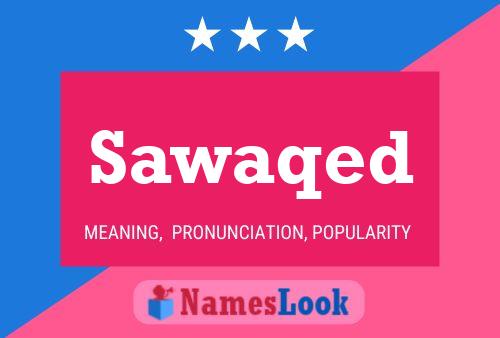 Sawaqed Name Poster