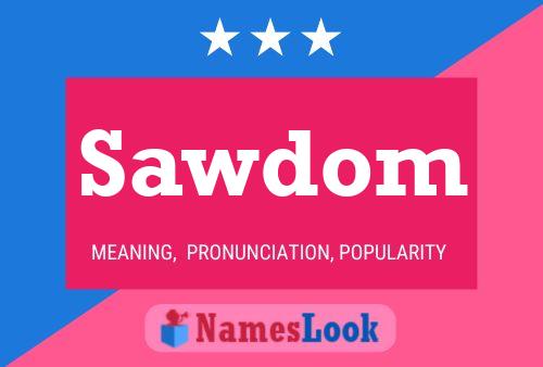 Sawdom Name Poster