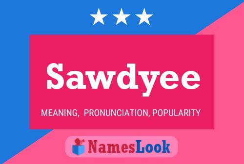 Sawdyee Name Poster