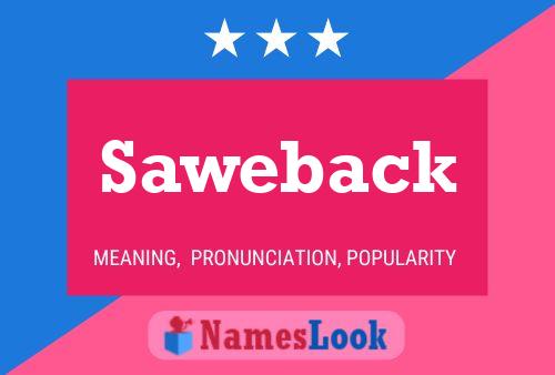 Saweback Name Poster