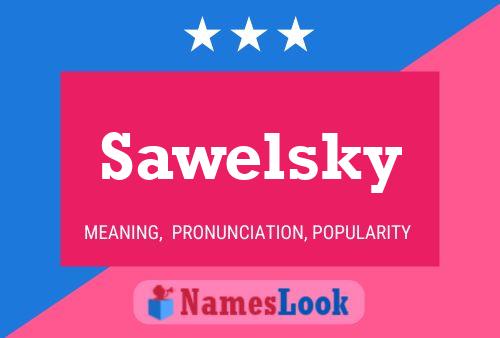 Sawelsky Name Poster