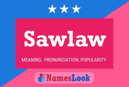 Sawlaw Name Poster