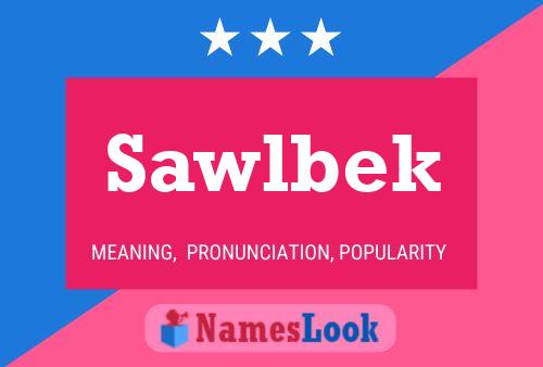 Sawlbek Name Poster