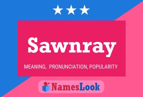 Sawnray Name Poster