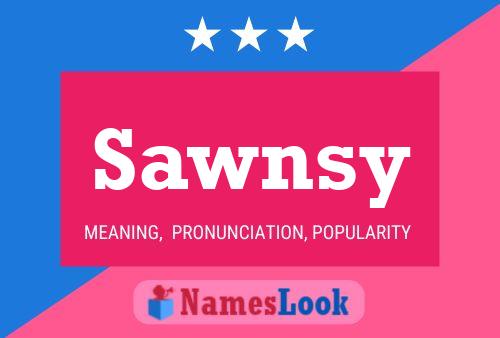 Sawnsy Name Poster