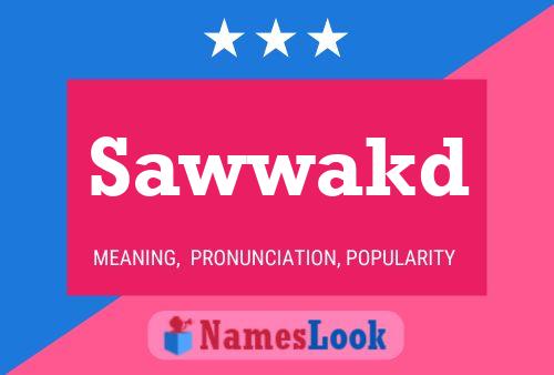 Sawwakd Name Poster