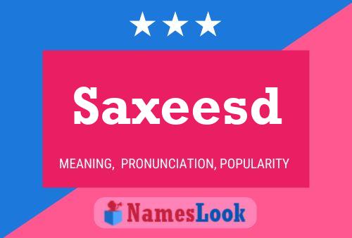 Saxeesd Name Poster