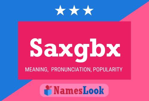 Saxgbx Name Poster