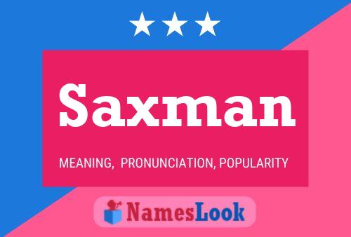 Saxman Name Poster