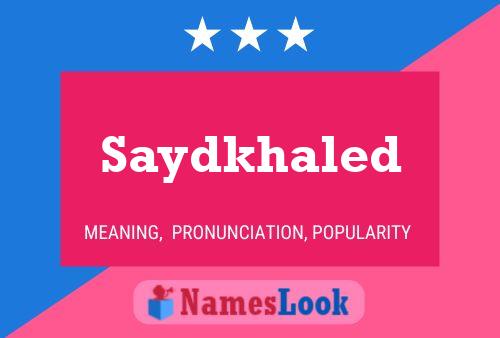 Saydkhaled Name Poster