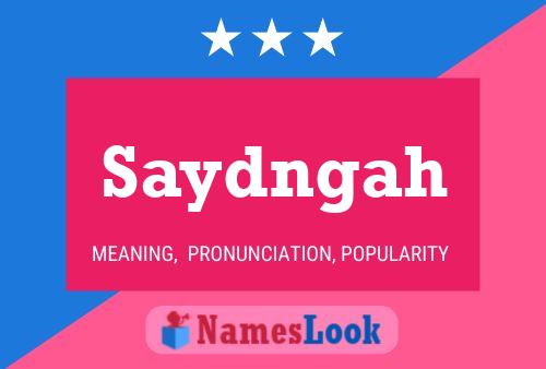 Saydngah Name Poster