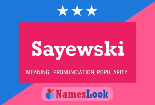 Sayewski Name Poster