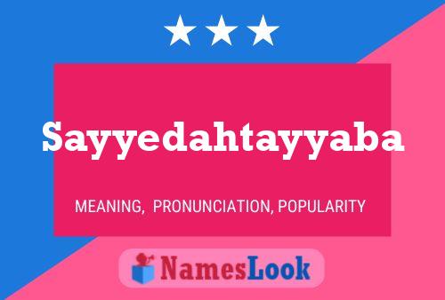 Sayyedahtayyaba Name Poster