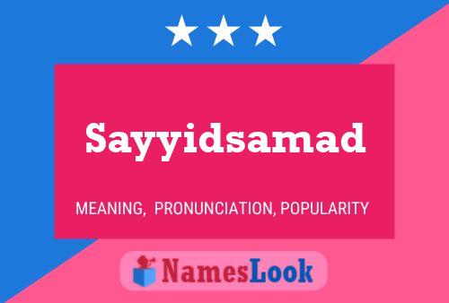 Sayyidsamad Name Poster