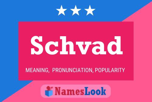 Schvad Name Poster