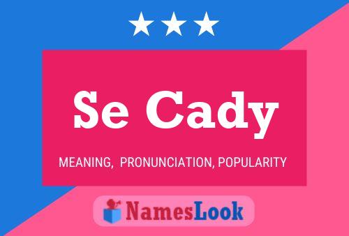 Se Cady Name Poster