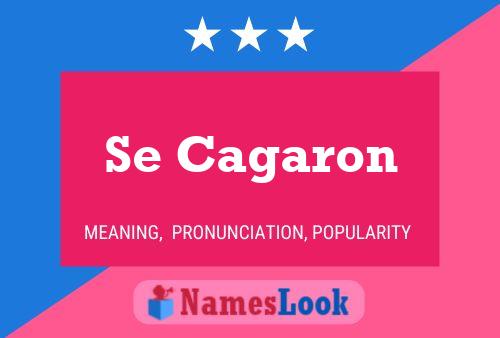 Se Cagaron Name Poster