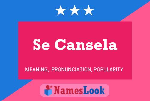 Se Cansela Name Poster