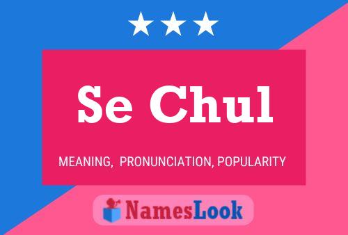 Se Chul Name Poster