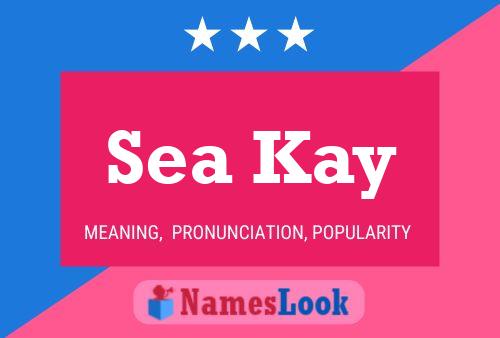 Sea Kay Name Poster