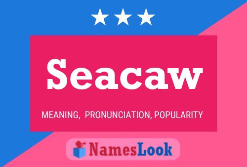 Seacaw Name Poster