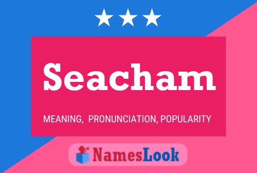 Seacham Name Poster