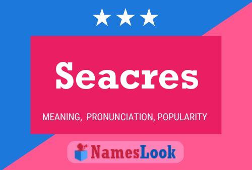 Seacres Name Poster