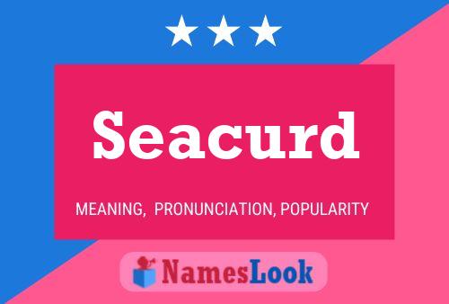 Seacurd Name Poster