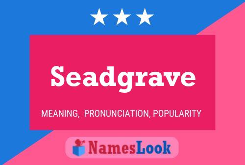 Seadgrave Name Poster