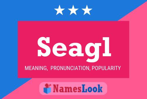 Seagl Name Poster