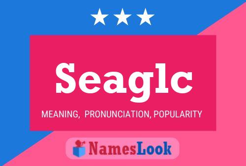 Seaglc Name Poster